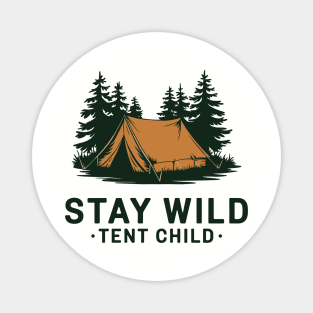 Stay Wild Tent Child Free Spirit Outdoor Adventure Magnet